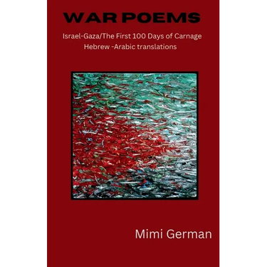 War Poems: Israel-Gaza: the First 100 Days of Carnage, Hebrew-Arabic Translations
