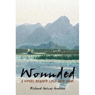 Wounded - A Novel Beyond Love and War