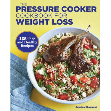 The Pressure Cooker Cookbook for Weight Loss: 125 Easy and Healthy Recipes