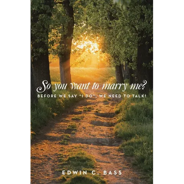 So you want to marry me?: Before we say "I do", we need to talk!