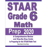STAAR Grade 6 Math Prep 2020: A Comprehensive Review and Step-By-Step Guide to Preparing for the STAAR Math Test