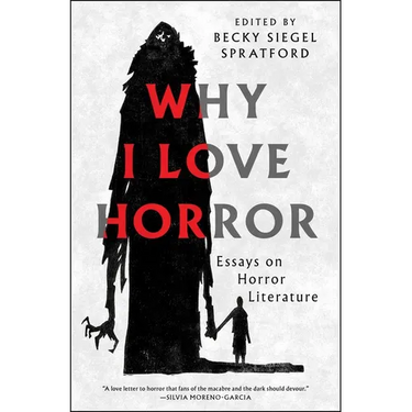 Why I Love Horror: Essays on Horror Literature