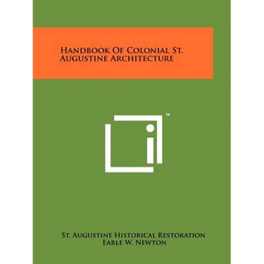 Handbook of Colonial St. Augustine Architecture
