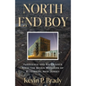 North End Boy: Innocence and Experience Amid the Seven Wonders of Elizabeth, New Jersey
