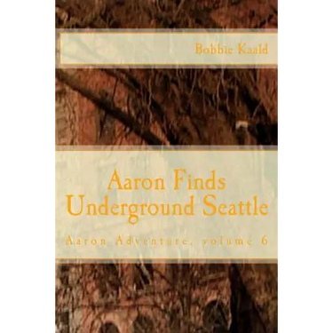 Aaron Finds Underground Seattle