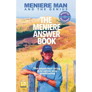 Meniere Man. The Meniere Answer Book: 625 Meniere Questions Answered