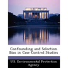 Confounding and Selection Bias in Case Control Studies