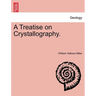 A Treatise on Crystallography.