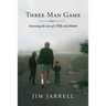 Three Man Game: Surviving the Loss of a Wife and Mother