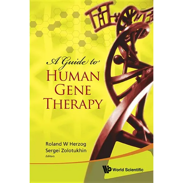 A Guide to Human Gene Therapy