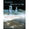 Scotland After the Ice Age: Environment, Archaeology and History 8000 BC - AD 1000