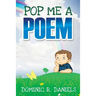 Pop Me A Poem