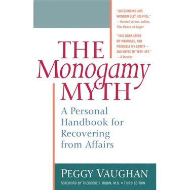 Monogamy Myth: A Personal Handbook for Recovering from Affairs