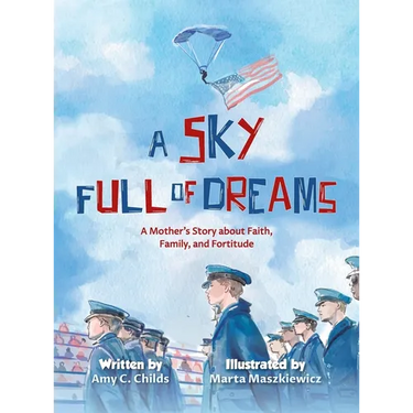 A Sky Full of Dreams: A Mother's Story about Faith, Family, and Fortitude