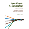 Speaking to Reconciliation: Voices of Faith Addressing Racial and Cultural Divides