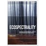 Ecospectrality: Haunting and Environmental Justice in Contemporary Anglophone Novels