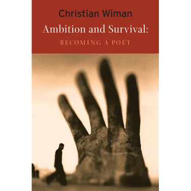 Ambition and Survival: Becoming a Poet