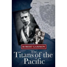 The Titans of the Pacific