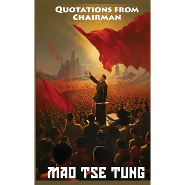 Quotations from Chairman Mao Tse-Tung: The Little Red Book