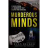 Murderous Minds Volume 5: Stories of Real Life Murderers That Escaped the Headlines