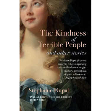 The Kindness of Terrible People and Other Stories