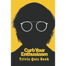Curb Your Enthusiasm: Trivia Quiz Book