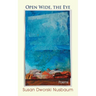 Open Wide, the Eye: Poems