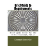Brief Guide to Requirements: Brief Guide Series for the IT Professional, Vol. 2