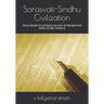 Sarasvati-Sindhu Civilization: Story based on primary sources of deciphered Indus Script Corpora