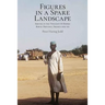 Figures in a Spare Landscape: Serving In The Twilight Of Empire, Bornu Province, Nigeria, 1959-60