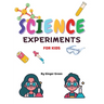 Children's Science Experiments: For ages 3-11
