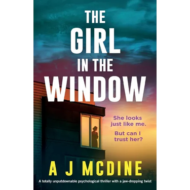 The Girl in the Window: A totally unputdownable psychological thriller with a jaw-dropping twist