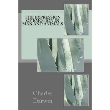 The Expression of Emotion in Man and Animals