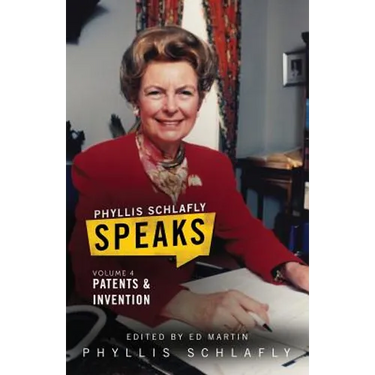 Phyllis Schlafly Speaks, Volume 4: Patents and Invention