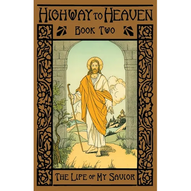 The Life of My Savior: Highway to Heaven Series