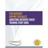 Peer Recovery Support Specialist/Addictions Recovery Coach Training: Study Guide-Plain Version