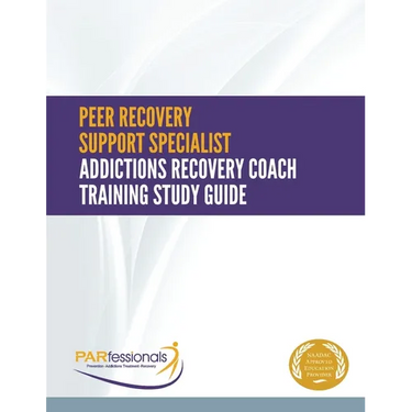 Peer Recovery Support Specialist/Addictions Recovery Coach Training: Study Guide-Plain Version