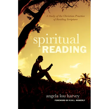 Spiritual Reading: A Study of the Christian Practice of Reading Scripture