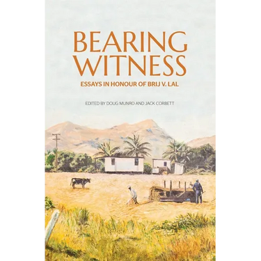 Bearing Witness: Essays in honour of Brij V. Lal