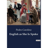 English as She Is Spoke