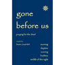 Gone Before Us: Praying for the Dead
