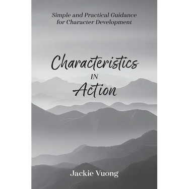 Characteristics in Action: Simple and Practical Guidance for Character Development