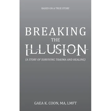 Breaking the Illusion: Based on a True Story
