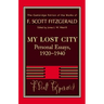 Fitzgerald: My Lost City: Personal Essays, 1920 1940