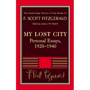 Fitzgerald: My Lost City: Personal Essays, 1920 1940