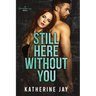 Still Here Without You: A Heartstrings Novel