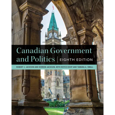 Canadian Government and Politics - Eighth Edition