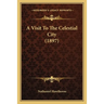 A Visit To The Celestial City (1897)
