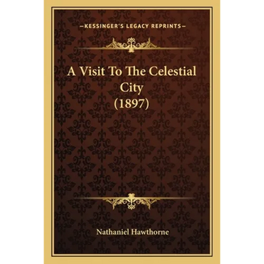 A Visit To The Celestial City (1897)