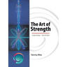 The Art of Strength: Sculpt the Body-Train the Mind